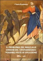 Il problema del male alle origini del cristianesimo - Cinzia Randazzo, 2012, Y
