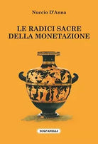 Le radici sacre della monetazione di Nuccio D anna