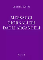 Messaggi giornalieri dagli arcangeli Volume 2 di Akhil Asim