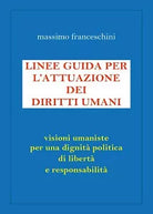 Linee guida per l’attuazione dei diritti umani - Massimo Franceschini, 2016,