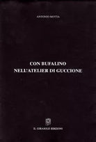 Con Bufalino nell’atelier di Guccione di Antonio Motta, 1997, Il Girasole Ediz