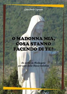 O MADONNA MIA, COSA STANNO FACENDO DI TE? La verita su Medjugorje , 2018