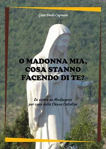 O MADONNA MIA, COSA STANNO FACENDO DI TE? La verita su Medjugorje , 2018