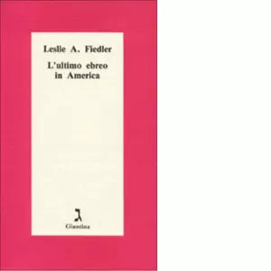L ultimo ebreo in America di Leslie Fiedler