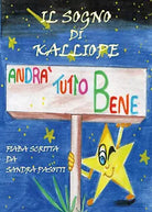 Il sogno di Kalliope. Andra tutto bene di Sandra Pasotti, 2020, Youcanprint