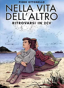 Nella vita dell’altro. Ritrovarsi in 2cv di Piero Ottonello, 2021, Youcanprint