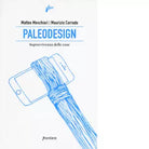 Paleodesign Sopravvivenza delle cose di Matteo Meschiari