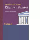 Ritorno a Pompei Nuova ediz di Am lie Nothomb