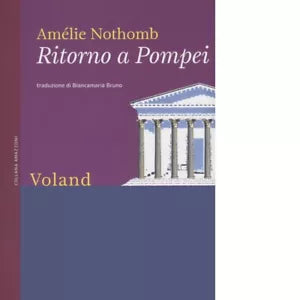 Ritorno a Pompei Nuova ediz di Am lie Nothomb