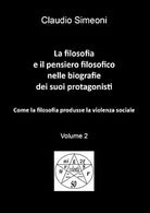 La filosofia e il pensiero filosofico nelle biografie dei suoi protagonisti - vo