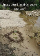 Amare oltre i limiti del cuore di Fabio Suraci, 2016, Youcanprint