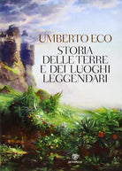 Storia delle terre e dei luoghi leggendari Ediz illustrata