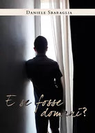 E se fosse domani? di Daniele Sbaraglia, 2019, Youcanprint