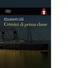 Crimini di prima classe di Elizabeth Gill