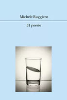 51 poesie di Michele Ruggiero, 2019, Youcanprint