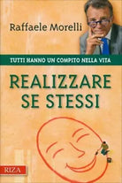 Realizzare se stessi. Tutti hanno un compito nella vita di Raffaele Morelli, 20