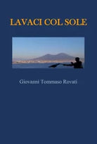 Lavaci col sole di Giovanni Tommaso Rovati, 2018, Youcanprint