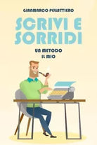 Scrivi e sorridi di Gianmarco Pellattiero