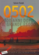 Q502 300 anni dopo il grande esodo di Sylvie Freddi