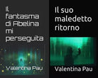 Il fantasma di Abelina mi perseguita Il suo maledetto ritorno di Valentina Pau