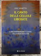 Il Canto Delle Cellule Liberate di Eric Minetto