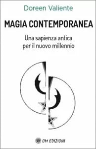 Magia Contemporanea Una sapienza antica per il nuovo millennio di Doreen Valien