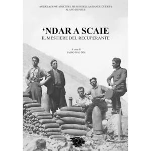 Ndar a scaie Il mestiere del recuperante di F Dal Din