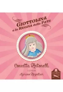 Ciottolina e la regina delle fate di Concetta Antonelli , Flaneurs