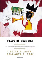 I sette pilastri dell arte di oggi