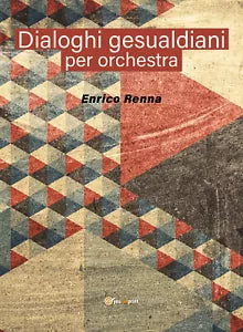 Dialoghi gesualdiani per orchestra di Enrico Renna, 2021, Youcanprint
