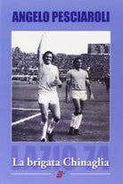 La brigata Chinaglia