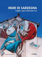Muri di Sardegna Luoghi e opere della street art