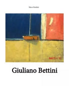 Giuliano Bettini di Marco Bonifazi, 2021, Youcanprint