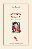Ayrton Senna Il pilota immortale