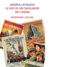 Le voci di 100 capolavori del cinema di Andrea Lattanzio