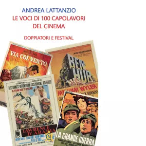 Le voci di 100 capolavori del cinema di Andrea Lattanzio