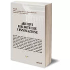 Archivi biblioteche e innovazione di Associazione Ranuccio Bianchi Bandinelli