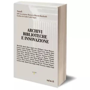 Archivi biblioteche e innovazione di Associazione Ranuccio Bianchi Bandinelli