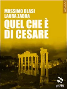 Quel che e di Cesare di Massimo Blasi, Laura Zadra, 2015, Goware