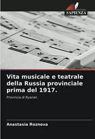 Vita musicale e teatrale della Russia provinciale prima del 1917