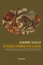 Le razze canine siciliane di Gianni Vullo