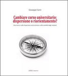 Cambiare corso universitario. Dispersione o riorientamento? Una ricerca sulla di