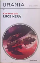 Luce nera di Ken Macleod, 2018, Mondadori