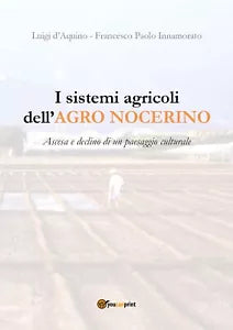 I sistemi agricoli dell’AGRO NOCERINO Ascesa e declino di un paesaggio culturale