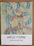 Argo Forni il profumo dei limoni - Li Pe editrice - 2018 - AR