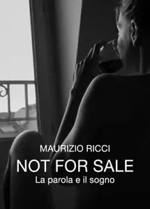 Not for sale La parola e il sogno di Maurizio Ricci