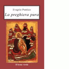 La preghiera pura di Evagrio Pontico