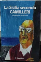 La Sicilia secondo Camilleri. Il maestro in redazione di La Repubblica, 2021