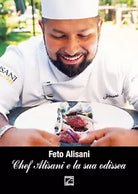 Chef Alisani e la sua odissea di Feto Alisani