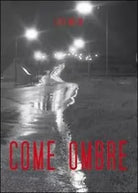 Come ombre di Luca Molin, 2011, Youcanprint